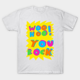 Woohoo You Rock! T-Shirt